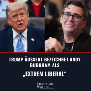 Trump äußert sich erstmals zu Andy Burnham und bezeichnet ihn als „extrem liberal“