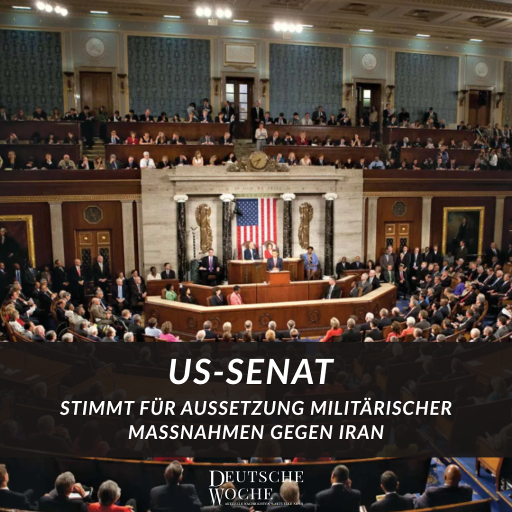 US-Senat stimmt für Aussetzung militärischer Maßnahmen gegen Iran US-Senat stimmt für Aussetzung militärischer Maßnahmen gegen Iran-Deutsche Woche Ihre online Zeitung