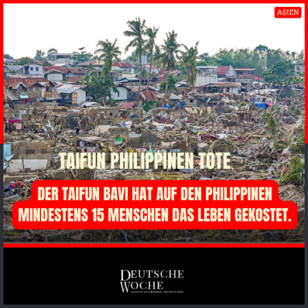 Der Taifun Bavi hat auf den Philippinen mindestens 15 Menschen das Leben gekostet.