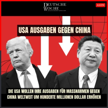 Die USA wollen ihre Ausgaben für Maßnahmen gegen China weltweit um Hunderte Millionen Dollar erhöhen