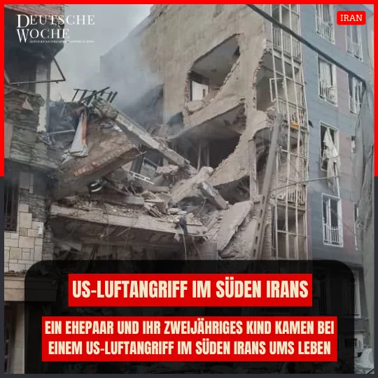 Ein Ehepaar und ihr zweijähriges Kind kamen bei einem US-Luftangriff im Süden Irans ums Leben Ein Ehepaar und ihr zweijähriges Kind kamen bei einem US-Luftangriff im Süden Irans ums Leben