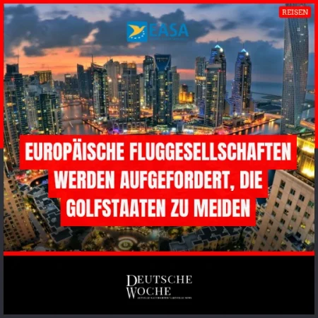 Europäische Fluggesellschaften werden aufgefordert, die Golfstaaten zu meiden Europäische Fluggesellschaften werden aufgefordert, die Golfstaaten zu meiden