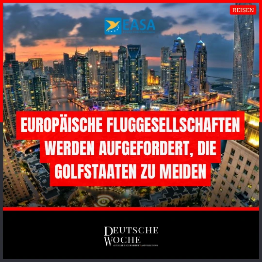 Europäische Fluggesellschaften werden aufgefordert, die Golfstaaten zu meiden Europäische Fluggesellschaften werden aufgefordert, die Golfstaaten zu meiden