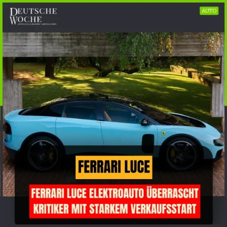 Ferrari Luce Elektroauto überrascht Kritiker mit starkem Verkaufsstart