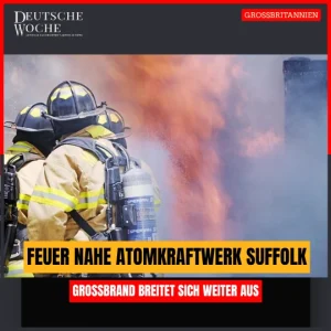 Feuer nahe Atomkraftwerk Suffolk Großbrand breitet sich weiter aus