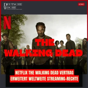 Netflix The Walking Dead Vertrag erweitert weltweite Streaming-Rechte