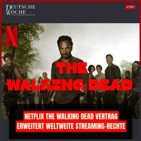 Netflix The Walking Dead Vertrag erweitert weltweite Streaming-Rechte