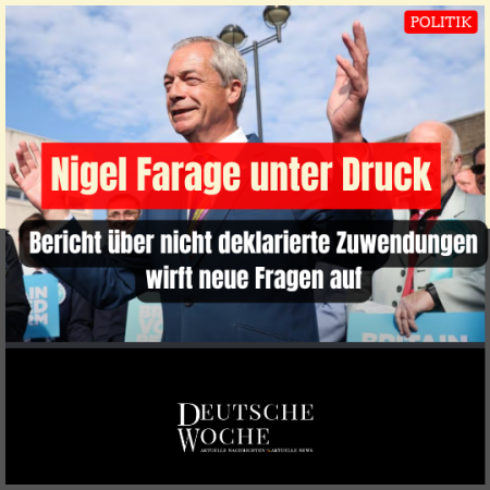Nigel Farage unter Druck: Bericht über nicht deklarierte Zuwendungen wirft neue Fragen auf Nigel Farage unter Druck: Bericht über nicht deklarierte Zuwendungen wirft neue Fragen auf