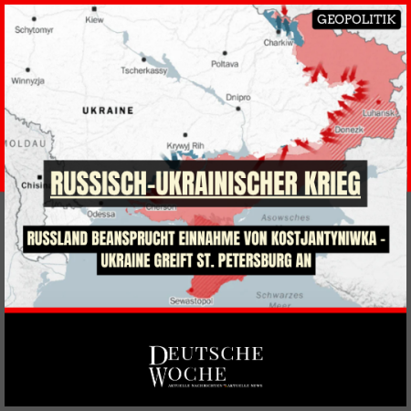 Russland beansprucht Einnahme von Kostjantyniwka – Ukraine greift St. Petersburg an Russland beansprucht Einnahme von Kostjantyniwka – Ukraine greift St. Petersburg an