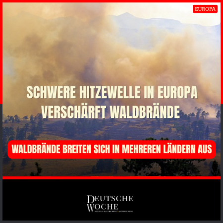 Schwere Hitzewelle in Europa verschärft Waldbrände – Tausende Menschen evakuiert Schwere Hitzewelle in Europa verschärft Waldbrände – Tausende Menschen evakuiert