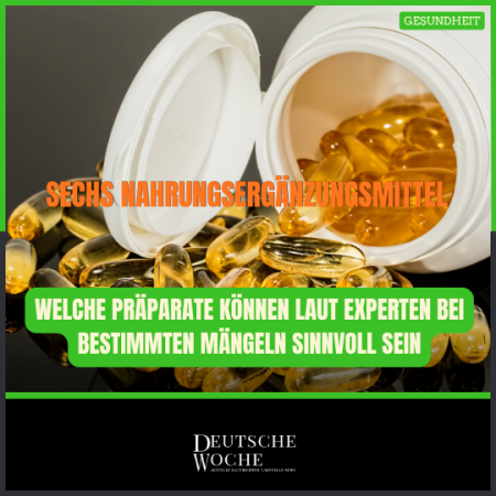 Sechs Nahrungsergänzungsmittel: Welche Präparate laut Experten bei bestimmten Mängeln sinnvoll sein können Sechs Nahrungsergänzungsmittel Welche Präparate laut Experten bei bestimmten Mängeln sinnvoll sein können