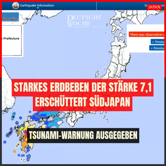 Starkes Erdbeben der Stärke 7,1 erschüttert Südjapan – Tsunami-Warnung ausgegeben Starkes Erdbeben der Stärke 7,1 erschüttert Südjapan – Tsunami-Warnung ausgegeben