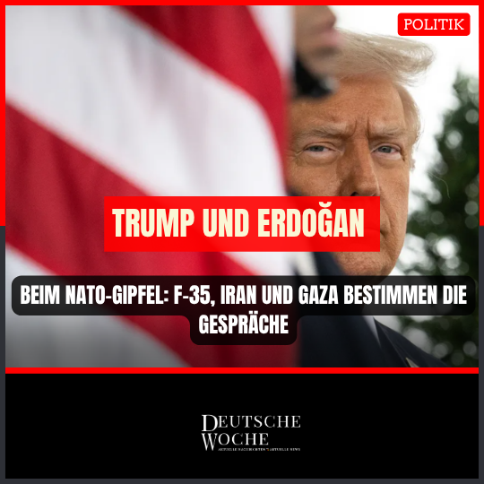 Trump und Erdoğan beim NATO-Gipfel: F-35, Iran und Gaza bestimmen die Gespräche Trump und Erdoğan beim NATO-Gipfel: F-35, Iran und Gaza bestimmen die Gespräche