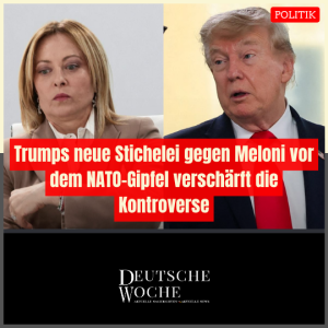 Trumps neue Stichelei gegen Meloni vor dem NATO-Gipfel verschärft die Kontroverse