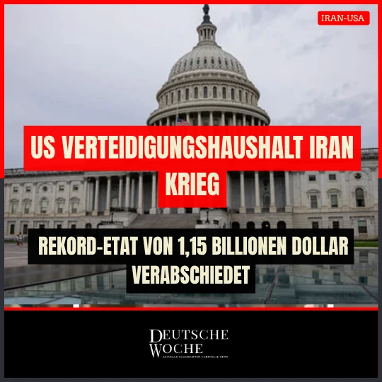 US Verteidigungshaushalt Iran Krieg: Rekord-Etat von 1,15 Billionen Dollar verabschiedet US Verteidigungshaushalt Iran Krieg: Rekord-Etat von 1,15 Billionen Dollar verabschiedet