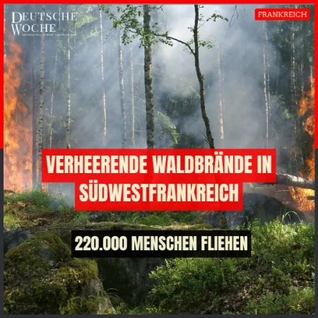 Verheerende Waldbrände in Südwestfrankreich: 220.000 Menschen fliehen