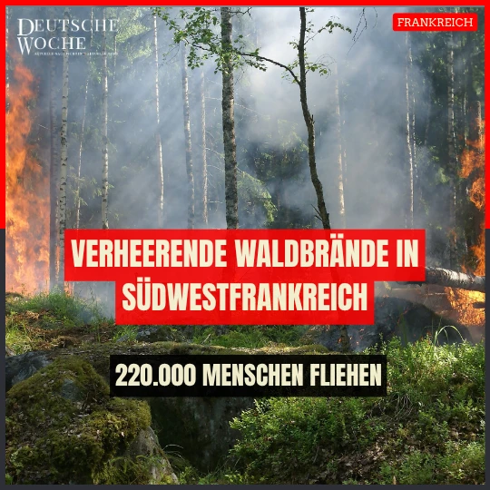Verheerende Waldbrände in Südwestfrankreich: 220.000 Menschen fliehen Verheerende Waldbrände in Südwestfrankreich: 220.000 Menschen fliehen