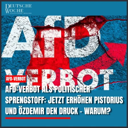 AfD-Verbot als politischer Sprengstoff: Jetzt erhöhen Pistorius und Özdemir den Druck – warum?