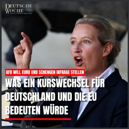 AfD will Euro und Schengen infrage stellen: Was ein Kurswechsel für Deutschland und die EU bedeuten würde
