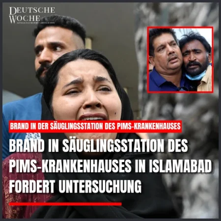 Brand in Säuglingsstation des PIMS-Krankenhauses in Islamabad fordert Untersuchung