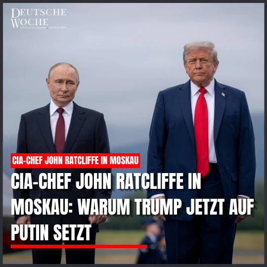 CIA-Chef John Ratcliffe in Moskau: Warum Trump jetzt auf Putin setzt CIA-Chef John Ratcliffe in Moskau: Warum Trump jetzt auf Putin setzt