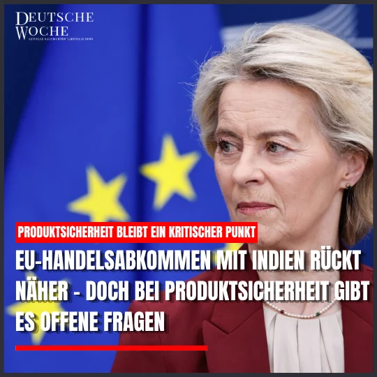 EU-Handelsabkommen mit Indien rückt näher – doch bei Produktsicherheit gibt es offene Fragen