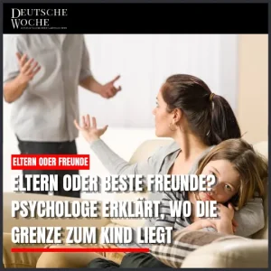 Eltern oder beste Freunde? Psychologe erklärt, wo die Grenze zum Kind liegt
