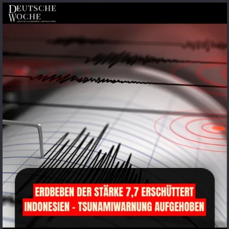 Erdbeben der Stärke 7,7 erschüttert Indonesien – Tsunamiwarnung aufgehoben