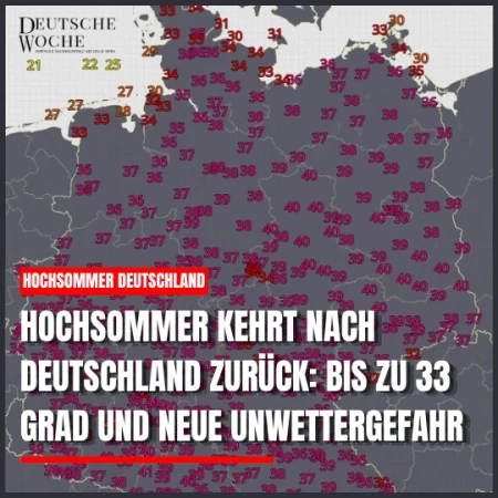 Hochsommer kehrt nach Deutschland zurück: Bis zu 33 Grad und neue Unwettergefahr