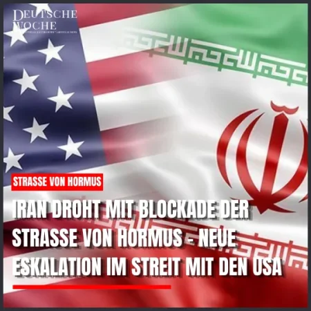 Iran droht mit Blockade der Straße von Hormus – neue Eskalation im Streit mit den USA