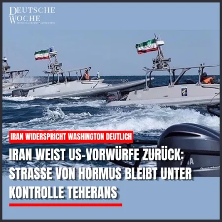 Iran weist US-Vorwürfe zurück: Straße von Hormus bleibt unter Kontrolle Teherans