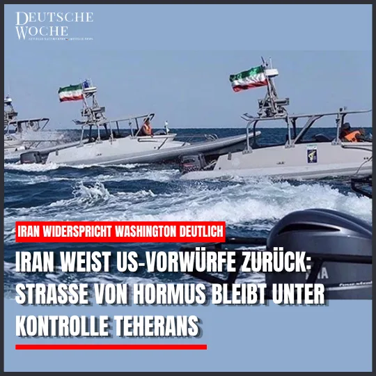 Iran weist US-Vorwürfe zurück: Straße von Hormus bleibt unter Kontrolle Teherans Iran weist US-Vorwürfe zurück: Straße von Hormus bleibt unter Kontrolle Teherans