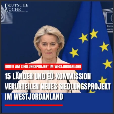 15 Länder und EU-Kommission verurteilen neues Siedlungsprojekt im Westjordanland