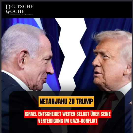 Netanjahu zu Trump: Israel entscheidet weiter selbst über seine Verteidigung im Gaza-Konflikt