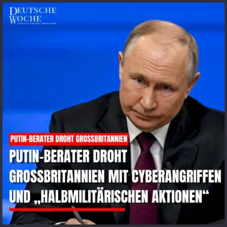 Putin-Berater droht Großbritannien mit Cyberangriffen und „halbmilitärischen Aktionen“