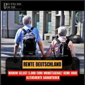 Rente Deutschland: Warum selbst 5.000 Euro Monatsgehalt keine hohe Altersrente garantieren