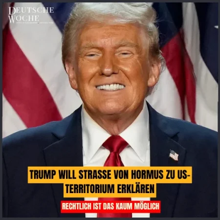 Trump will Straße von Hormus zu US-Territorium erklären – rechtlich ist das kaum möglich