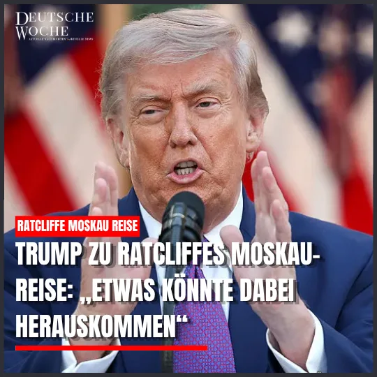 Trump zu Ratcliffes Moskau-Reise: „Etwas könnte dabei herauskommen“ Trump zu Ratcliffes Moskau-Reise: „Etwas könnte dabei herauskommen“