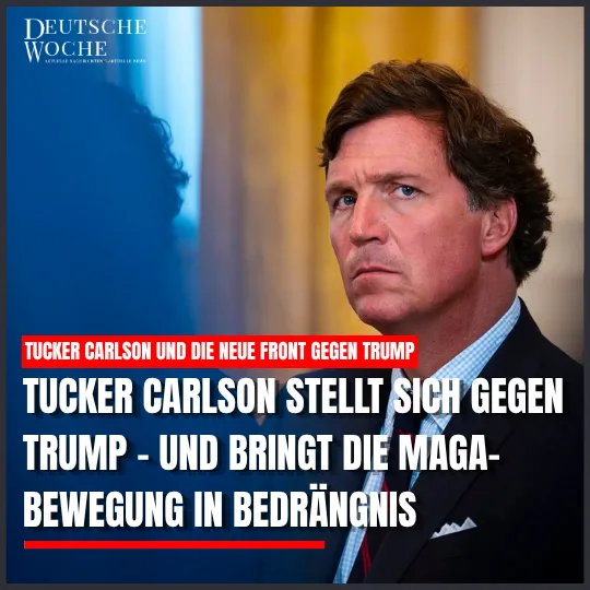 Tucker Carlson stellt sich gegen Trump – und bringt die MAGA-Bewegung in Bedrängnis