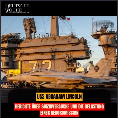 USS Abraham Lincoln: Berichte über Suizidversuche und die Belastung einer Rekordmission