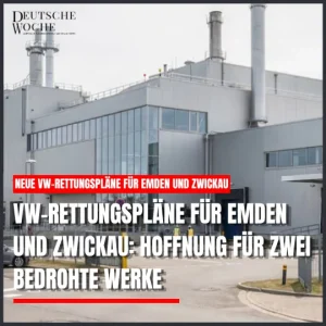 VW-Rettungspläne für Emden und Zwickau: Hoffnung für zwei bedrohte Werke