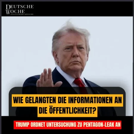 Wie gelangten die Informationen an die Öffentlichkeit? Trump ordnet Untersuchung zu Pentagon-Leak an Wie gelangten die Informationen an die Öffentlichkeit Trump ordnet Untersuchung zu Pentagon-Leak an