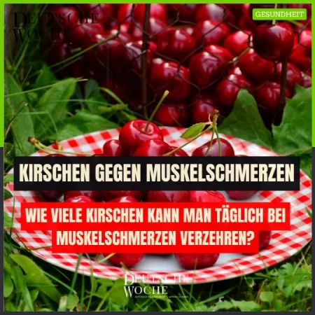 Wie viele Kirschen kann man täglich bei Muskelschmerzen verzehren