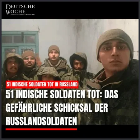 51 Inder tot, 139 zurück Das gefährliche Schicksal der Russlandsoldaten