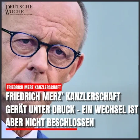 Friedrich Merz’ Kanzlerschaft gerät unter Druck – ein Wechsel ist aber nicht beschlossen