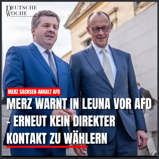 Merz warnt in Leuna vor AfD – erneut kein direkter Kontakt zu Wählern