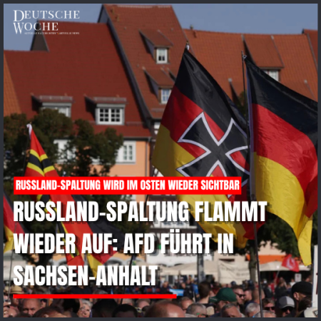 Russland-Spaltung flammt wieder auf AfD führt in Sachsen-Anhalt