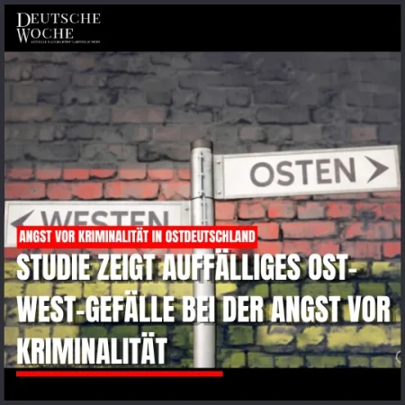 Studie zeigt auffälliges Ost-West-Gefälle bei der Angst vor Kriminalität