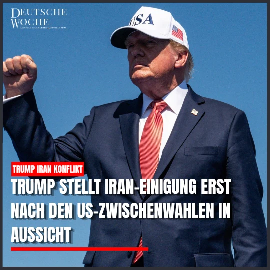 Trump stellt Iran-Einigung erst nach den US-Zwischenwahlen in Aussicht Trump stellt Iran-Einigung erst nach den US-Zwischenwahlen in Aussicht