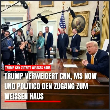 Trump verweigert CNN, MS NOW und Politico den Zugang zum Weißen Haus